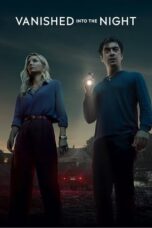 Nonton Film Vanished into the Night (2024) CINEKEREN