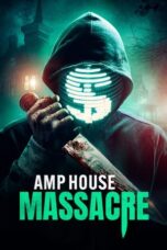 Nonton Film AMP House Massacre (2024) CINEKEREN
