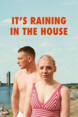 Nonton Film It’s Raining in the House (2024) CINEKEREN