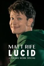 Nonton Film Matt Rife: Lucid – A Crowd Work Special (2024) CINEKEREN