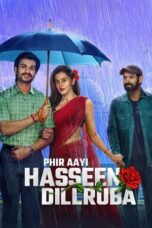 Nonton Film Phir Aayi Hasseen Dillruba (2024) CINEKEREN