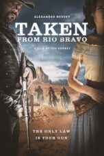 Nonton Film Taken from Rio Bravo (2024) CINEKEREN