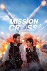 Nonton Film Mission: Cross (2024) CINEKEREN