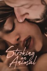 Nonton Film Stroking an Animal (2023) CINEKEREN