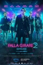 Nonton Film Falla girare 2 – Offline (2024) CINEKEREN