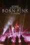 Nonton Film BLACKPINK WORLD TOUR [BORN PINK] IN CINEMAS (2024) CINEKEREN