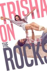 Nonton Film Trisha on the Rocks (2024) CINEKEREN