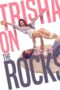 Nonton Film Trisha on the Rocks (2024) CINEKEREN Nonton Film Trisha on the Rocks (2024) CINEKEREN