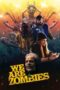 Nonton Film We Are Zombies (2024) CINEKEREN Nonton Film We Are Zombies (2024) CINEKEREN