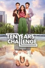 Nonton Film Ten Years Challenge (2024) CINEKEREN