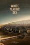 Nonton Film White Plastic Sky (2024) CINEKEREN Nonton Film White Plastic Sky (2024) CINEKEREN