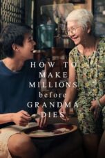 Nonton Film How to Make Millions Before Grandma Dies 2024 CINEKEREN