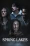 Nonton Film Spring Lakes (2023) CINEKEREN Nonton Film Spring Lakes (2023) CINEKEREN