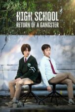 Nonton Film High School Return of a Gangster (2024) CINEKEREN