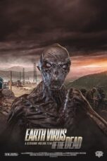 Nonton Film Earth Virus of the Dead (2022) CINEKEREN