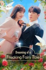 Nonton Film Dreaming of a Freaking Fairy Tale (2024) CINEKEREN