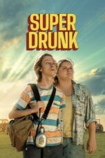 Nonton Film Super Drunk (2023) CINEKEREN