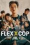 Nonton Film Flex x Cop (2024) CINEKEREN