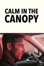 Nonton Film Calm in the Canopy (2024) CINEKEREN