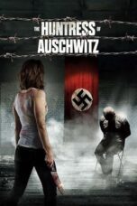 Nonton Film The Huntress of Auschwitz (2022) CINEKEREN