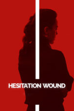 Nonton Film Hesitation Wound (2024) CINEKEREN