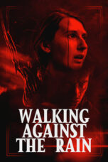 Nonton Film Walking Against the Rain (2022) CINEKEREN