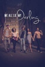 Nonton Film We All Lie My Darling (2021) CINEKEREN
