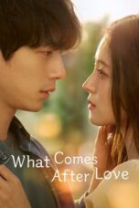 Nonton Film What Comes After Love (2024) CINEKEREN