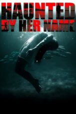 Nonton Film Haunted by Her Name (2024) CINEKEREN