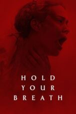 Nonton Film Hold Your Breath (2024) CINEKEREN