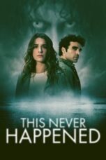Nonton Film This Never Happened  (2024) CINEKEREN