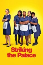 Nonton Film Striking The Palace (2024) CINEKEREN