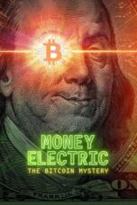 Nonton Film Money Electric: The Bitcoin Mystery (2024) CINEKEREN