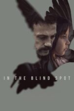 Nonton Film In the Blind Spot (2024) CINEKEREN