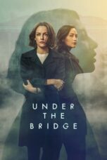 Nonton Film Under the Bridge (2024) CINEKEREN