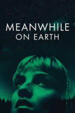 Nonton Film Meanwhile on Earth (2024) CINEKEREN