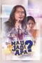 Nonton Film Mau Jadi Apa? (2017) CINEKEREN Nonton Film Mau Jadi Apa? (2017) CINEKEREN