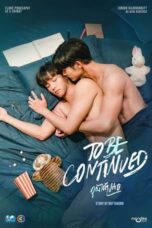 Nonton Film To Be Continued (2024) CINEKEREN