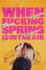 Nonton Film When Fucking Spring Is in the Air (2024) CINEKEREN
