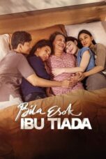 Nonton Film Bila Esok Ibu Tiada (2024) CINEKEREN