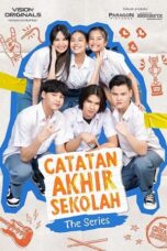 Nonton Film Catatan Akhir Sekolah: The Series (2022) CINEKEREN