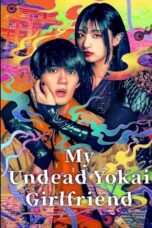 Nonton Film My Undead Yokai Girlfriend (2024) CINEKEREN