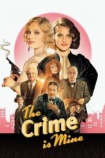 Nonton Film The Crime Is Mine (2023) CINEKEREN