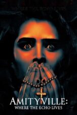 Nonton Film Amityville: Where the Echo Lives (2024) CINEKEREN