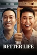 Nonton Film The Better Life (2023) CINEKEREN