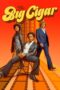Nonton Film The Big Cigar (2024) CINEKEREN