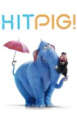 Nonton Film Hitpig! (2024) CINEKEREN