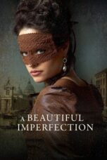 Nonton Film A Beautiful Imperfection (2024) CINEKEREN
