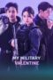 Nonton Film My Military Valentine (2024) CINEKEREN