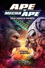 Nonton Film Ape X Mecha Ape: New World Order (2024) CINEKEREN